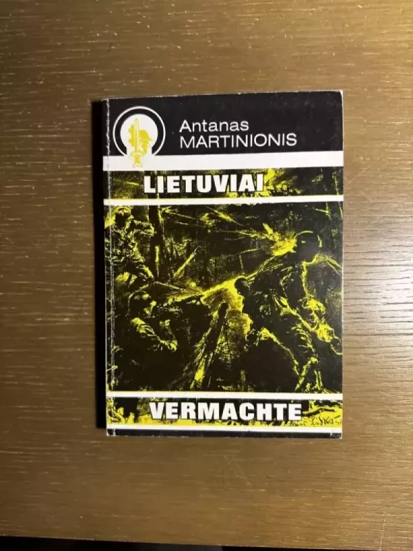 Lietuviai Vermachte - Antanas Martinionis, knyga 2