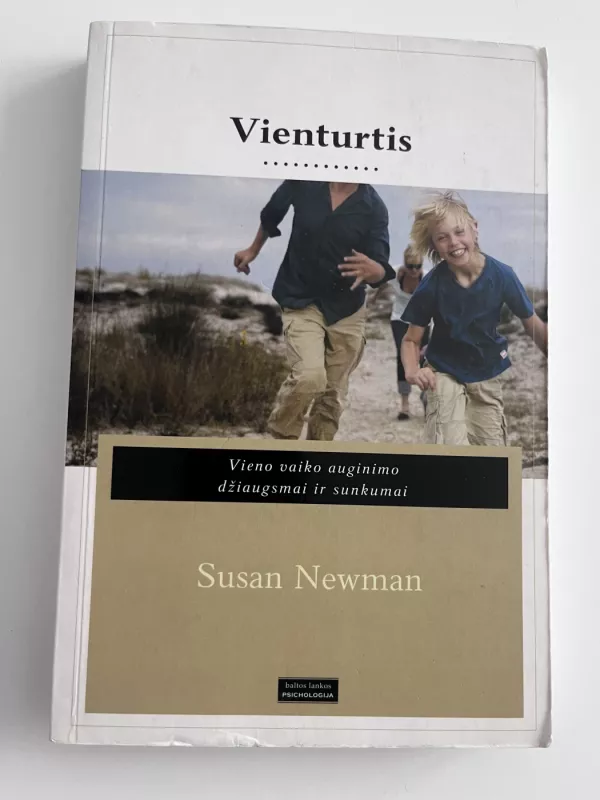 Vienturtis. Vieno vaiko auginimo džiaugsmai ir sunkumai - Susan Newman, knyga 2