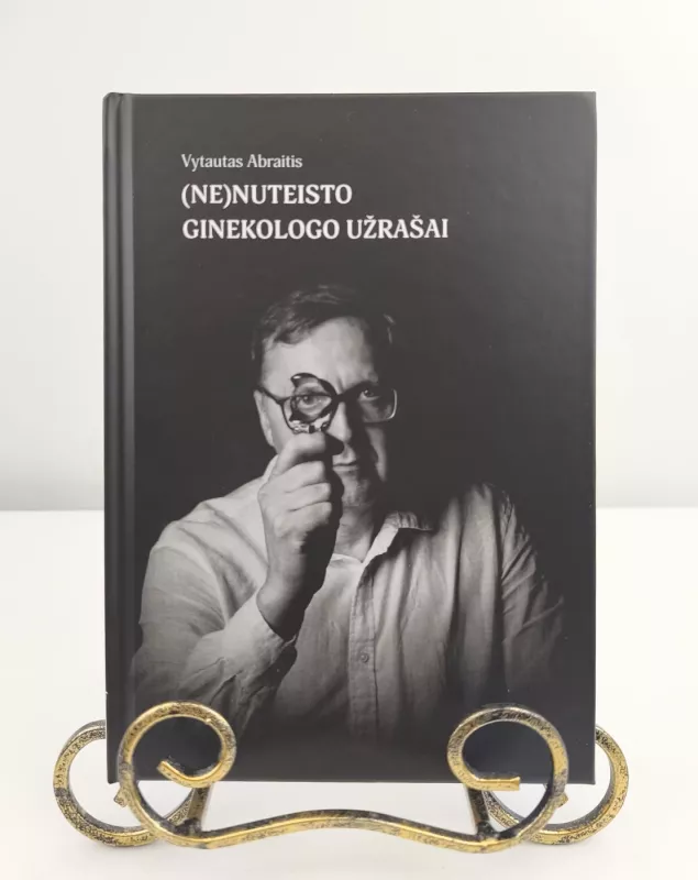 (Ne)nuteisto ginekologo užrašai - Vytautas Abraitis, knyga 3