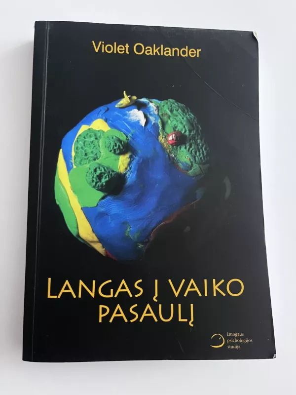 Langas į vaiko pasaulį. Geštalto psichoterapija vaikams ir paaugliams - Violet Oaklander, knyga 2