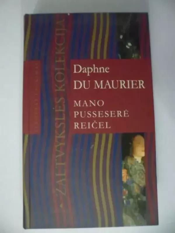 Mano pussesere Reicel - Daphne du Maurier, knyga 2