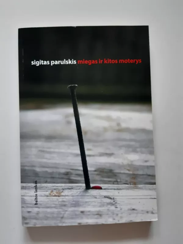 Miegas ir kitos moterys - Sigitas Parulskis, knyga 2