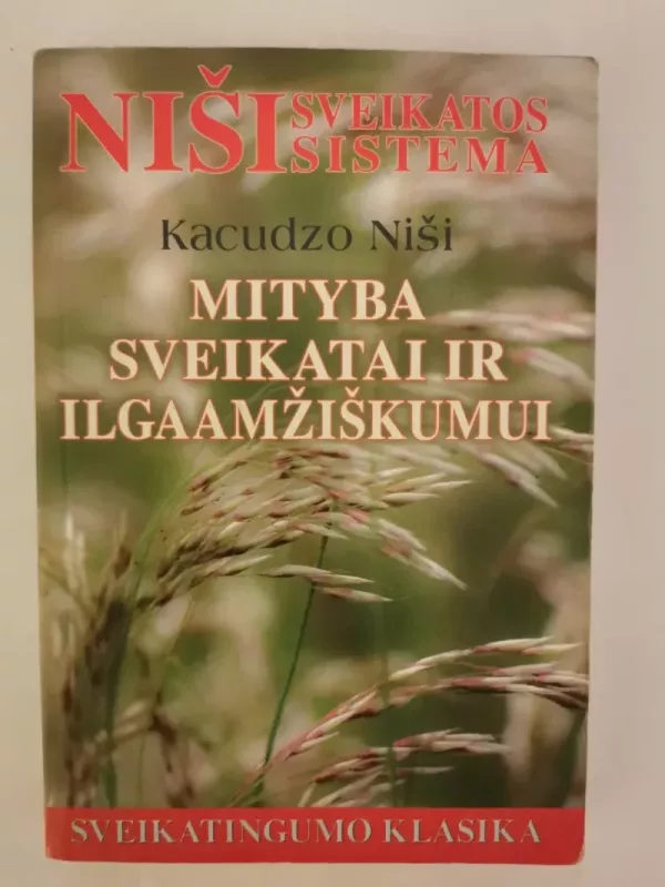Mityba sveikatai ir ilgaamžiškumui - Kacudzo Niši, knyga 2