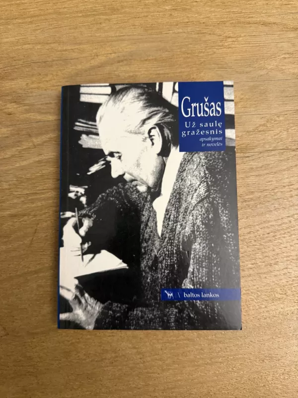 Už saulę gražesnis - Juozas Grušas, knyga 2