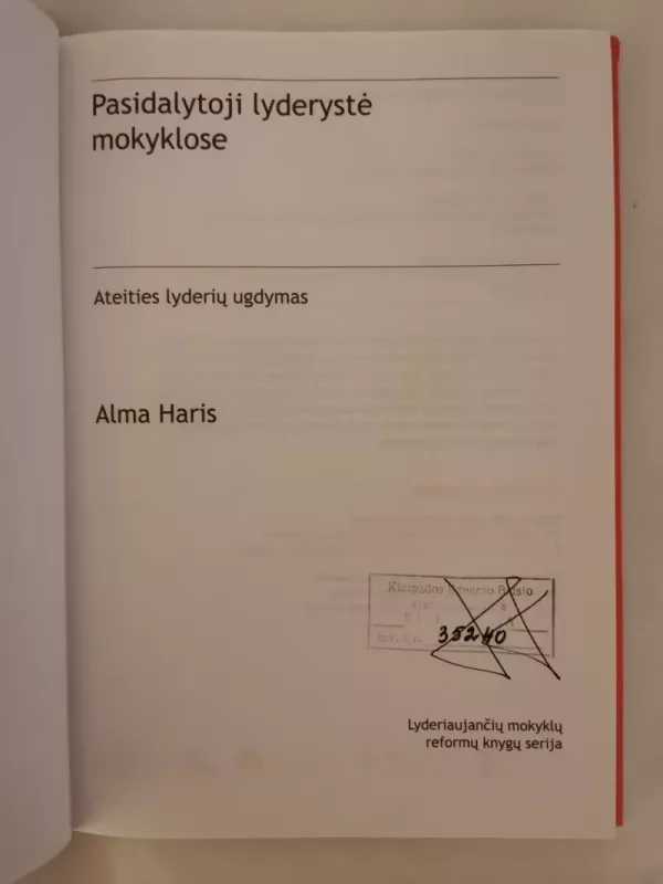 Pasidalytoji lyderystė mokykloje. Ateities lyderių ugdymas - Alma Harris, knyga 6