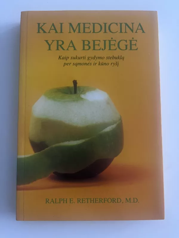 Kai medicina yra bejėgė - Ralph E. Retherford, knyga 2