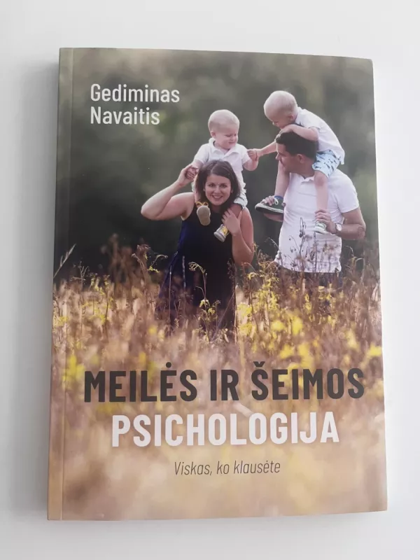 Meilės ir šeimos psichologija - Gediminas Navaitis, knyga 2