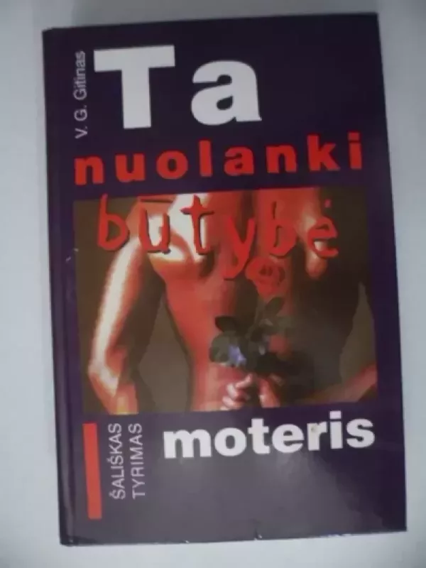 Ta nuolanki būtybė moteris - V.G. Gitinas, knyga 2