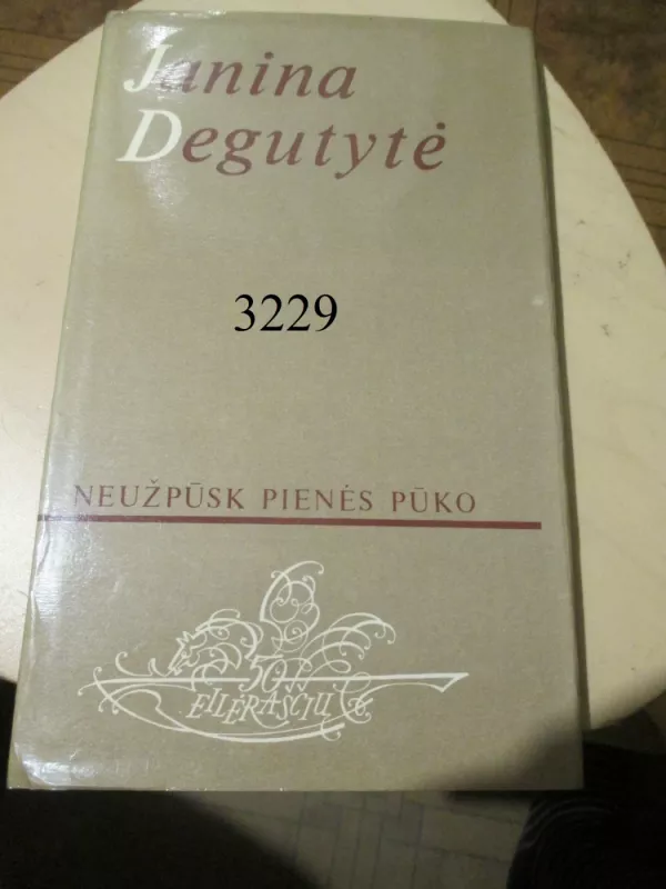 Neužpūsk pienės pūko - Janina Degutytė, knyga 2