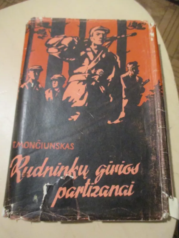 Rūdininkų girios partizanai - T. Mončiunskas, knyga 3