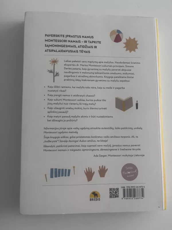 Montessori mažylis. Patarimų knyga tėvams, kaip užauginti smalsią ir atsakingą asmenybę - Simone Davies, knyga 3