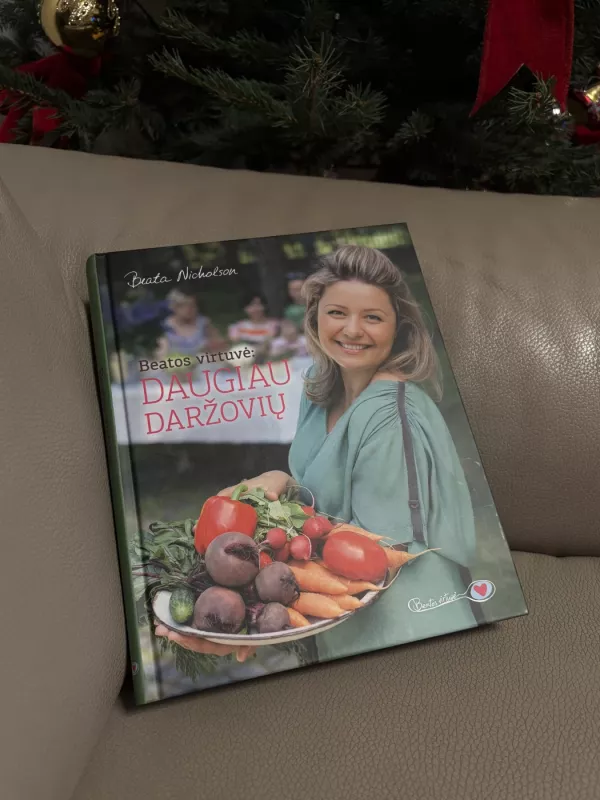 Beatos vietuvė: Daugiau daržovių - Beata Nicholson, knyga 6