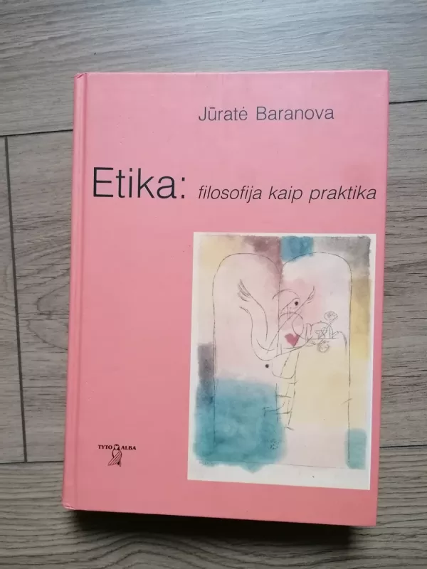 etika filosofija kaip praktika - Jūratė Baranova, knyga 2