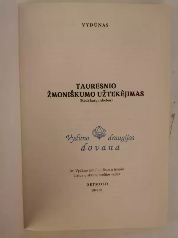 Tauresnio žmoniškumo užtekėjimas (Kada karų nebebus) -   Vydūnas, knyga 3