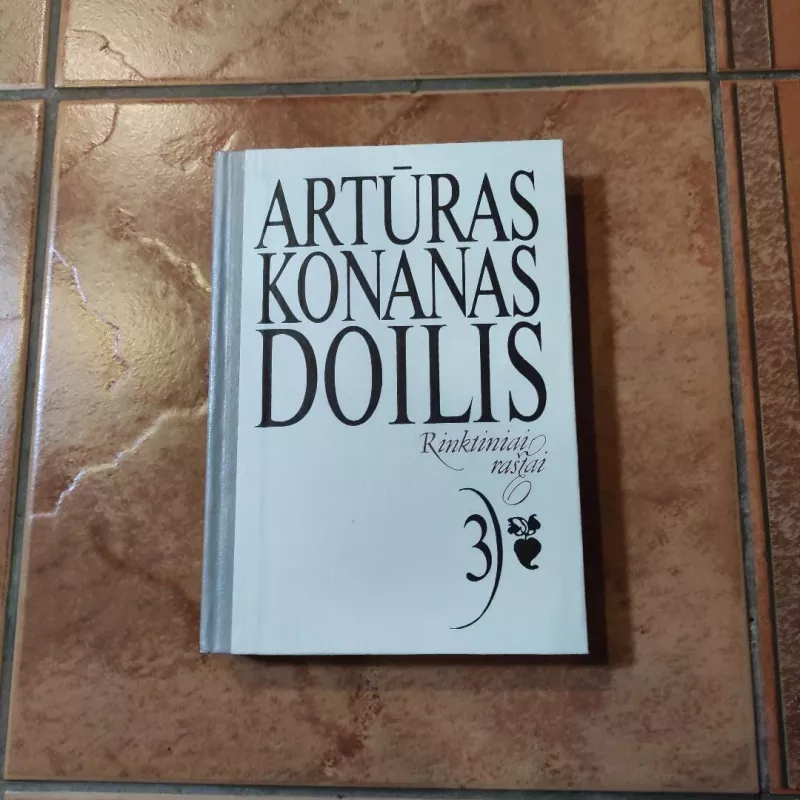 Rinktiniai raštai. 3 tomas. Artūras Konanas Doilis - Artūras Konanas Doilis, knyga 2