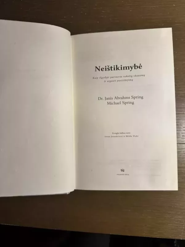 „Neištikimybė. Kaip išgydyti partnerio sukeltą skausmą ir atgauti pasitikėjimą“ - Janis A.,  Spring Michael Spring, knyga 3