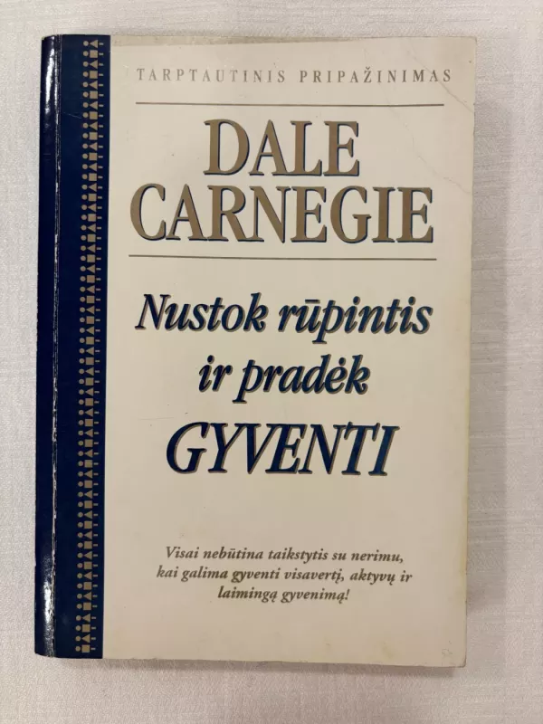Nustok rūpintis ir pradėk gyventi - Dale Carnegie, knyga 2