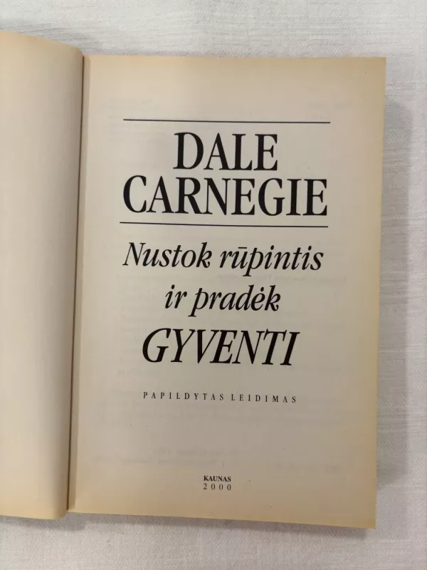 Nustok rūpintis ir pradėk gyventi - Dale Carnegie, knyga 3