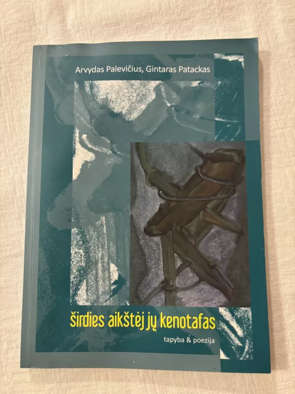 Širdies aikštėj jų kenotafas. Tapyba ir poezija - Gintaras Patackas, knyga 2