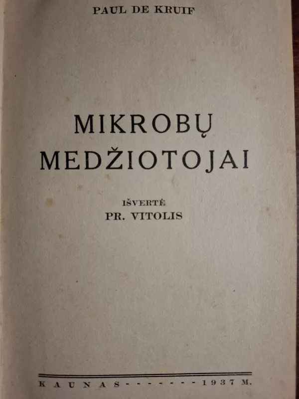 MIKROBŲ MEDŽIOTOJAI - Paul De Kruif, knyga 3