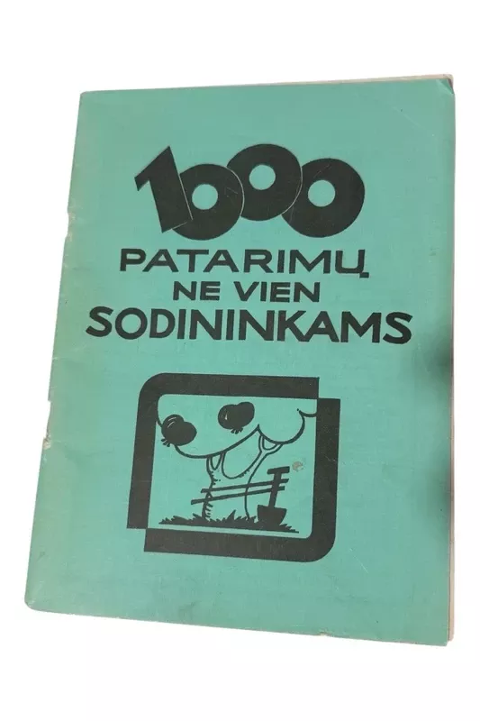 1000 patarimų ne vien sodininkams - Vytautas Stašelis, knyga 2
