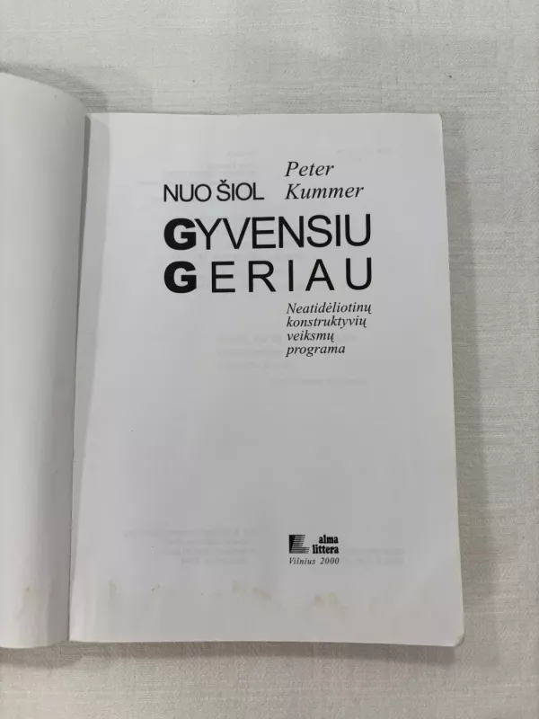 Nuo šiol gyvensiu geriau: Neatidėliotinu̜ konstruktyviu̜ veiksmu̜ programa - Peter Kummer, knyga 3