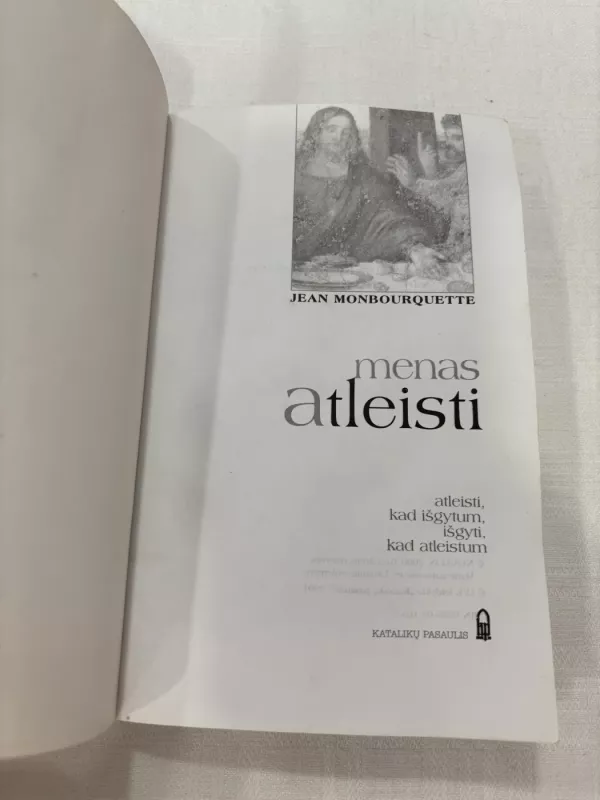 Menas atleisti - Jean Monbourquette, knyga 3