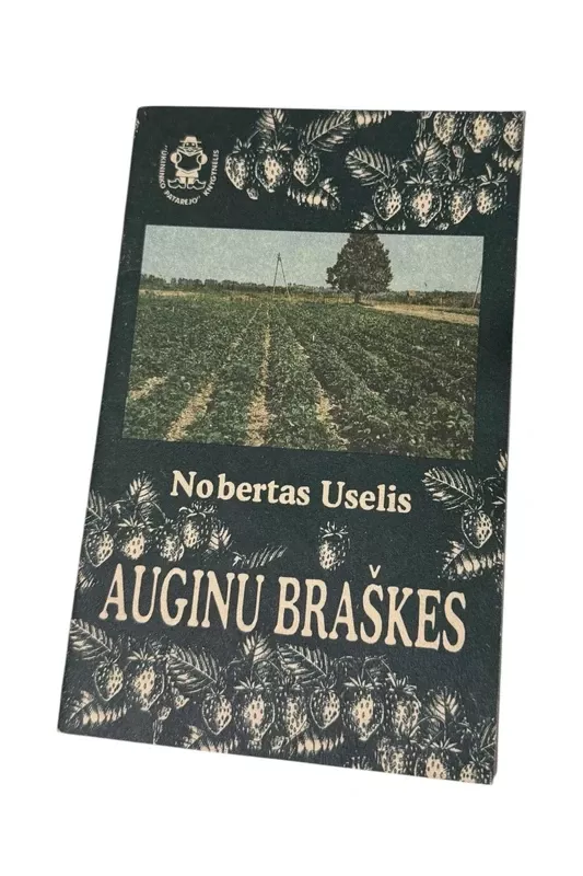 Auginu braškes - Norbertas Uselis, knyga 2