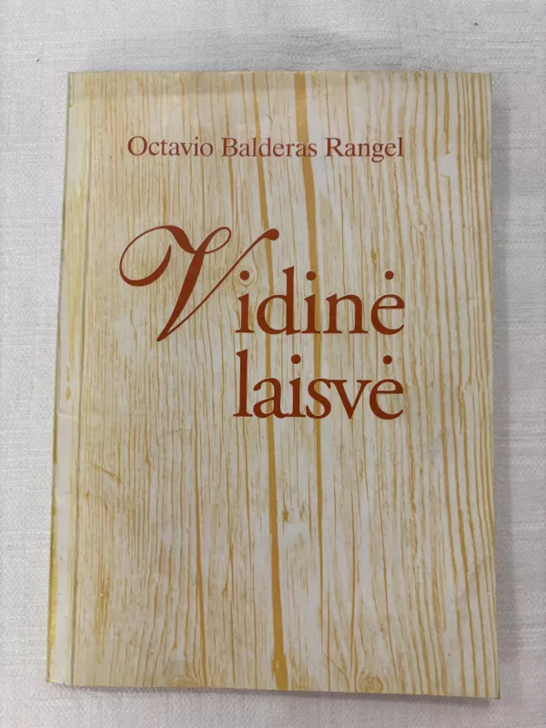 Vidinė laisvė. kaip pasiekti žmogiškąją pilnatvę šiandien - Octavio  Balderas Rangel, knyga 2