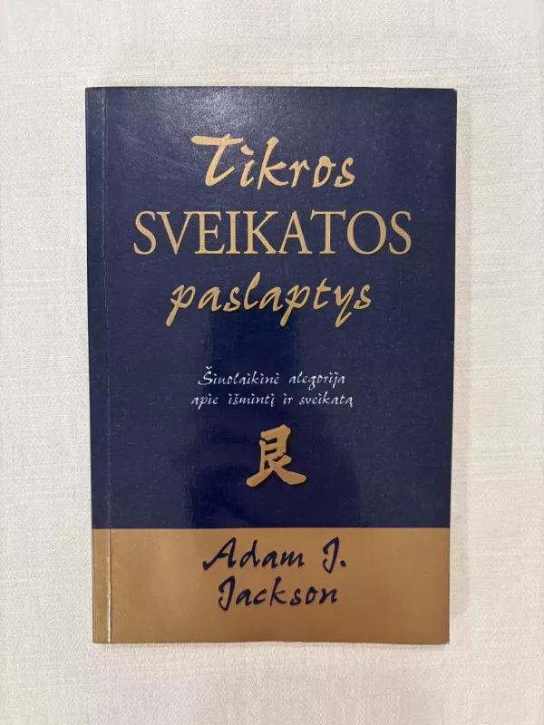 Tikros sveikatos paslaptys - Jackson Adam J., knyga 2