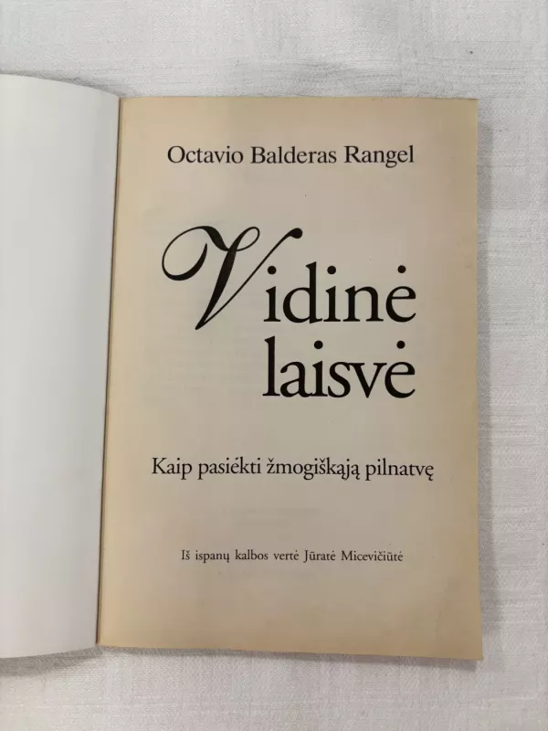 Vidinė laisvė. kaip pasiekti žmogiškąją pilnatvę šiandien - Octavio  Balderas Rangel, knyga 3