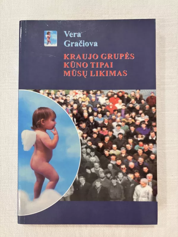 Kraujo grupės. Kūno tipai. Mūsų likimas - Vera Gračiova, knyga 2