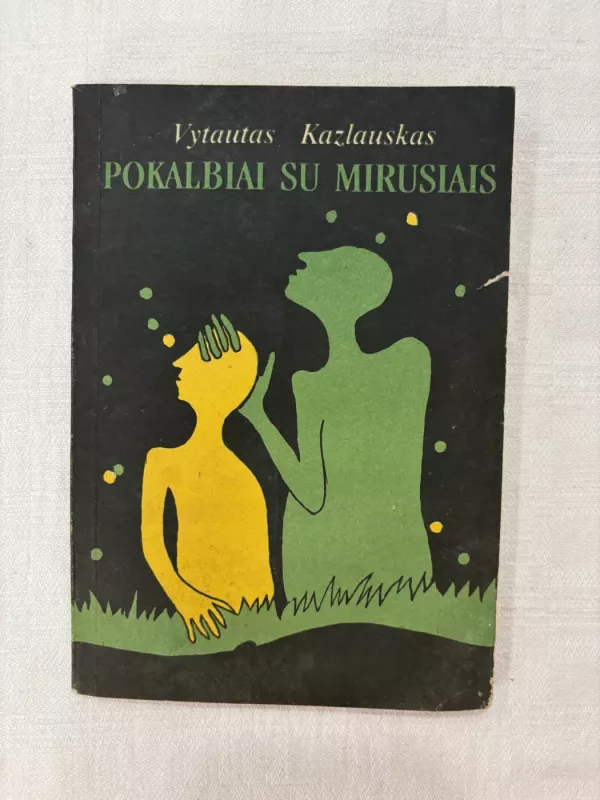 Pokalbiai su mirusiais - Vytautas Kazlauskas, knyga 2