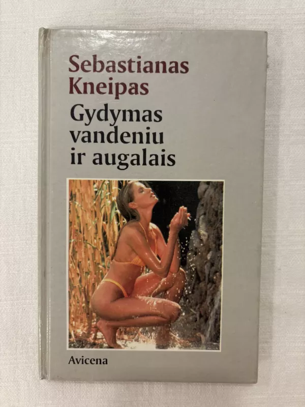 Gydymas vandeniu ir augalais - Sebastianas Kneipas, knyga 2