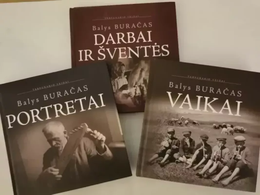 Darbai ir šventės, Vaikai, Portretai. Tarpukario veidai - Balys Buračas, knyga 2