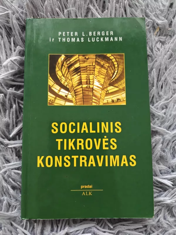 Socialinis tikrovės konstravimas - Peter L. Berger, knyga 2