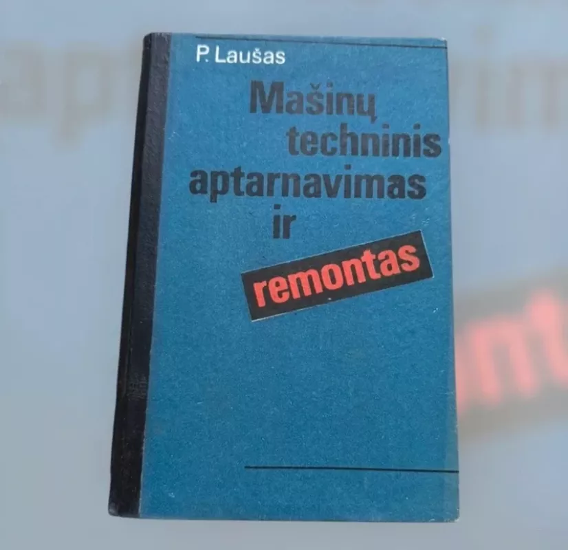 Mašinų techninis aptarnavimas ir remontas - Piotras Laušas, knyga 2