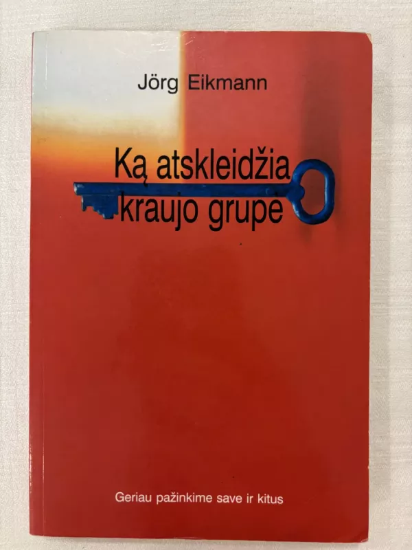 Ką atskleidžia kraujo grupė - Jorg Eikmann, knyga 2