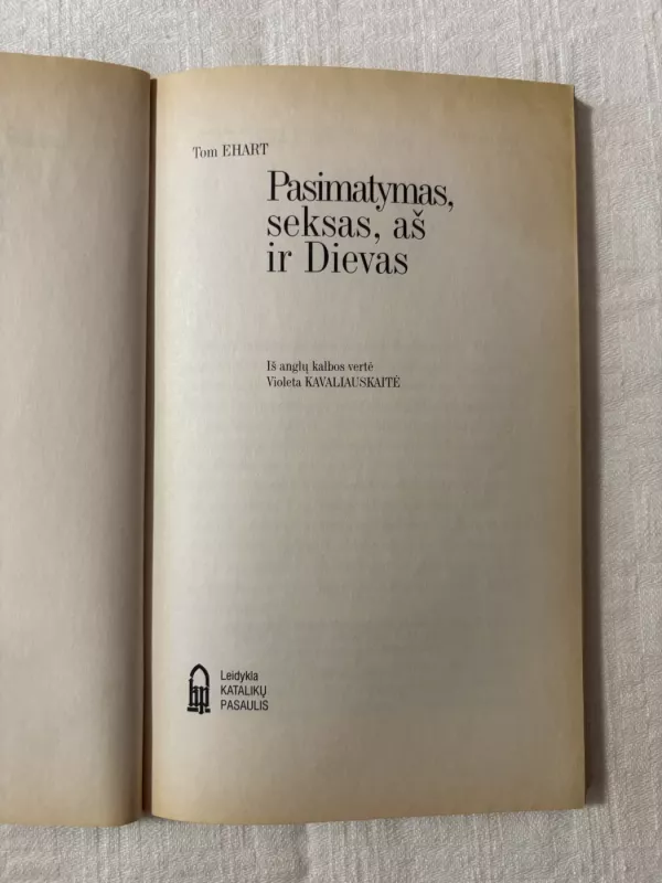 Pasimatymas, seksas, aš ir Dievas - Tom Ehart, knyga 3