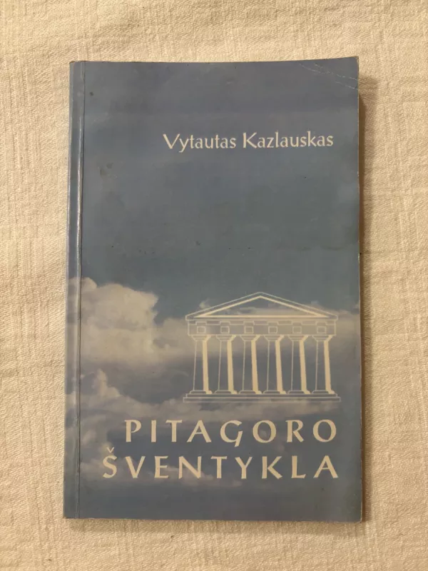 Pitagoro šventykla - Vytautas Kazlauskas, knyga 2