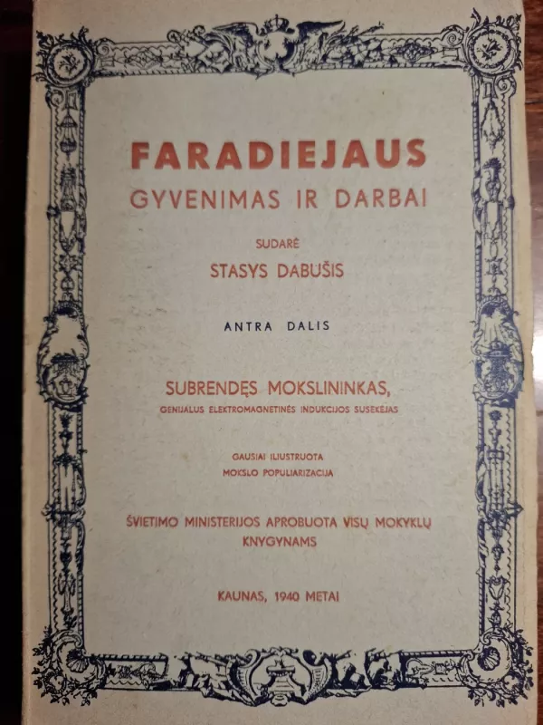 Faradiejaus gyvenimas ir darbai - Stasys Dabušis, knyga 2
