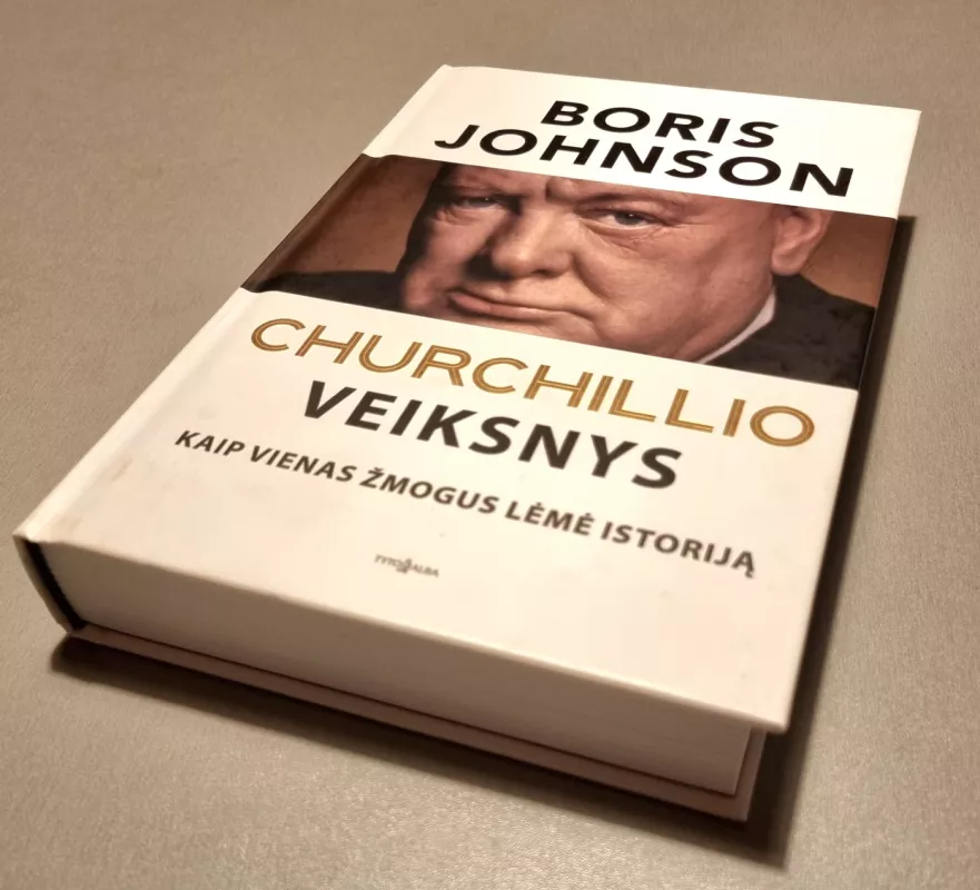 Churchillio veiksnys. Kaip vienas žmogus lėmė istoriją - Boris Johnson, knyga 2