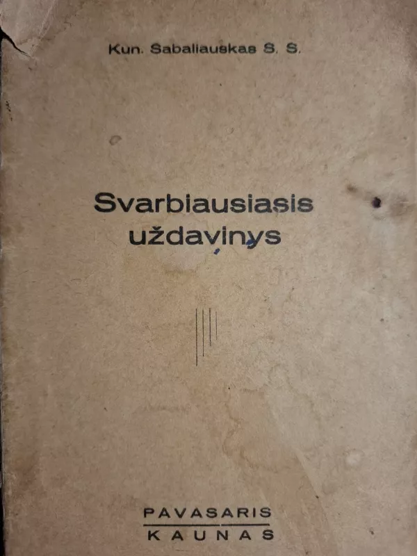 Svarbiausias uždavinys - S. Sabaliauskas Kun., knyga 2