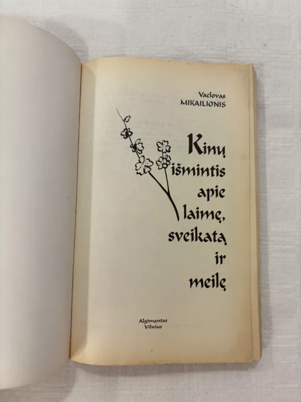 Kinų išmintis apie laimę, sveikatą ir meilę - Vaclovas Mikailionis, knyga 3
