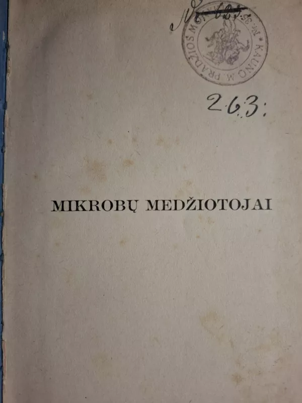 MIKROBŲ MEDŽIOTOJAI - Paul De Kruif, knyga 4