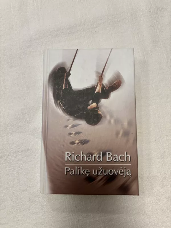 Palikę užuovėją - Richard Bach, knyga 2