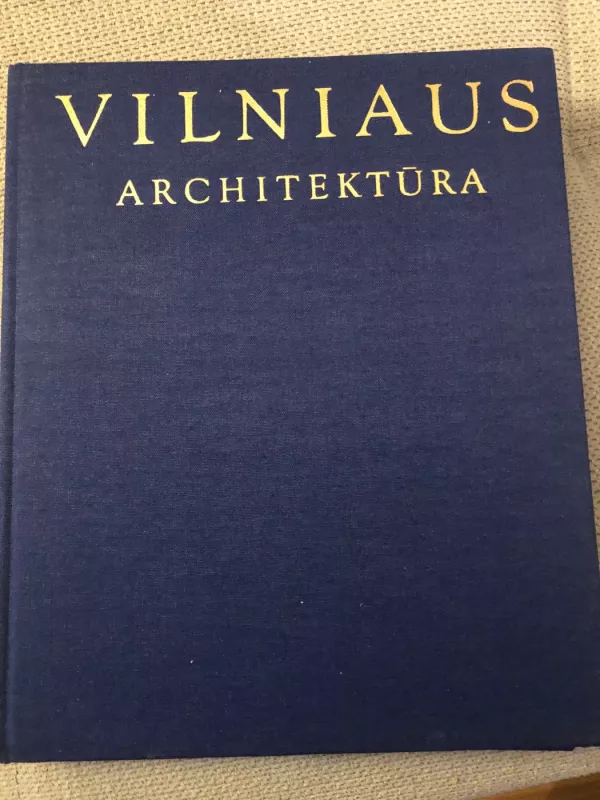 Vilniaus architektūra - Autorių Kolektyvas, knyga 2