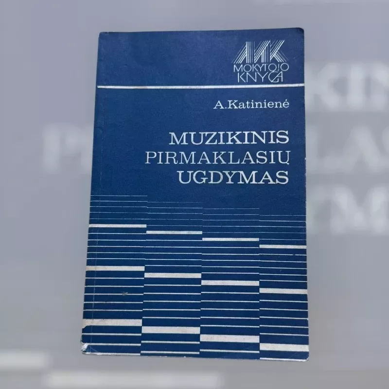 Muzikinis pirmaklasių ugdymas (Mokytojo knyga) - A. Katinienė, knyga 2