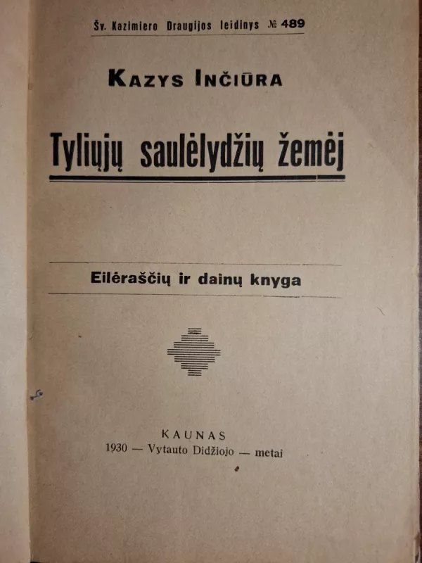 Tyliujų saulėlydžių žemė - Kazys Inčiūra, knyga 3