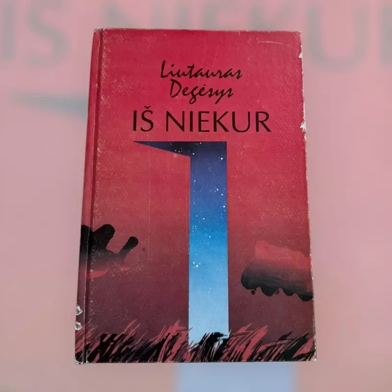 Iš niekur - Liutauras Degėsys, knyga 2
